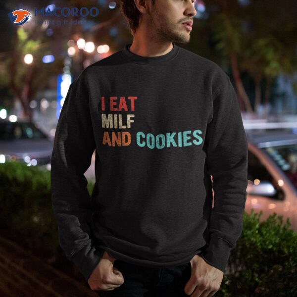 I Eat Milf And Cookies Vintage Apparel Shirt