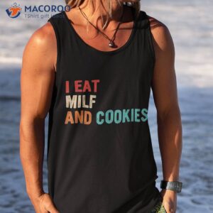 i eat milf and cookies vintage apparel shirt tank top