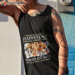 i found the key to happiness surround yourself with horse and dogs shirt tank top 1