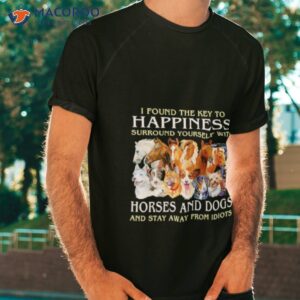 i found the key to happiness surround yourself with horse and dogs shirt tshirt