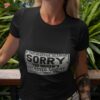 I Have Selective Hearing Sorry You Weren’t Selected Today Tomorrow Isn’t Looking Good Either Shirt