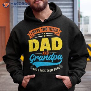 I Have Two Titles Dad And Grandpa Father’s Day Shirt