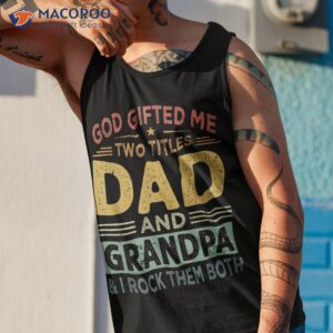 i have two titles dad and papa funny father s day shirt tank top 1