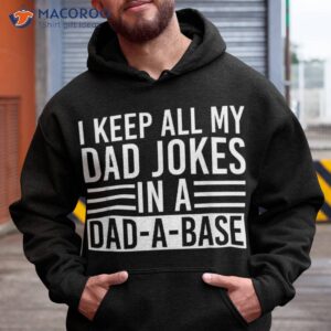 i keep all my dad jokes in a base shirt hoodie