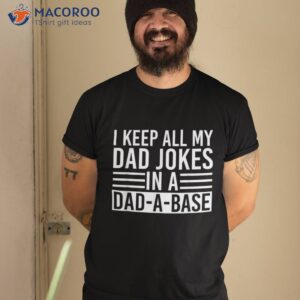 i keep all my dad jokes in a base shirt tshirt 2