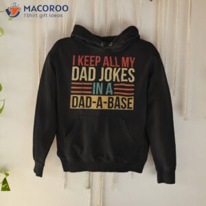 i keep all my dad jokes in a dad a base fathers day gift shirt hoodie