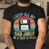 I Keep All My Dad Jokes In A Dad-a-base Shirt