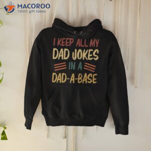 I Keep All My Dad Jokes In A Dad A Base Vintage Fathers Day Shirt
