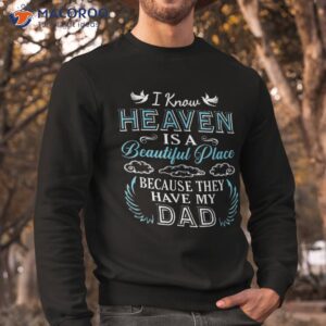 i know heaven dad in missing gift father shirt sweatshirt