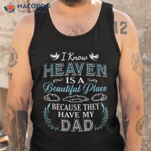 i know heaven dad in missing gift father shirt tank top