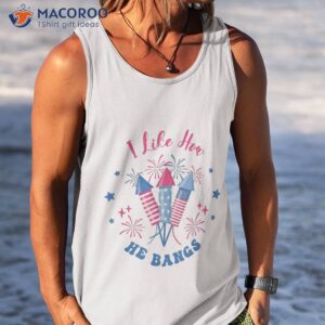 i like how he bangs funny couple 4th of july firecracker shirt tank top