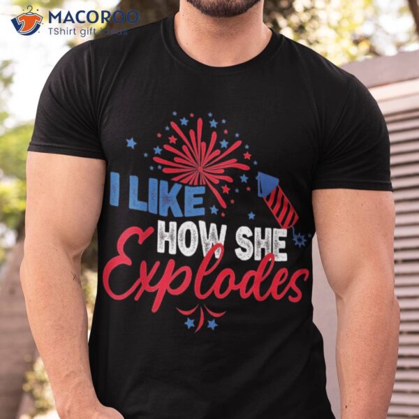 I Like How He Bangs She Explodes Couple July 4th Shirt