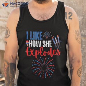 i like how she explodes he bangs 4th of july shirt tank top 1