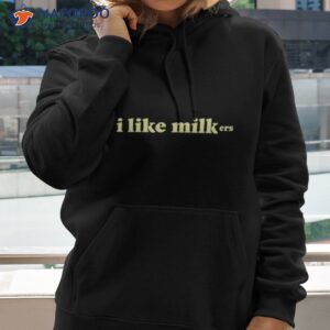 i like milk ers shirt hoodie