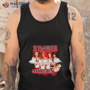 i love athletes shirt tank top