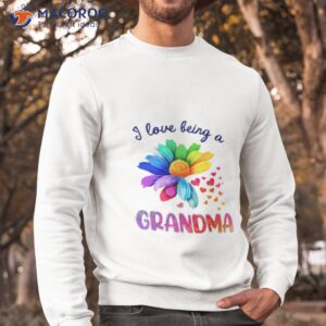 i love being a grandma sunflower shirt sweatshirt