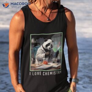 i love chemistry funny panda bear scientist nerd geek shirt tank top