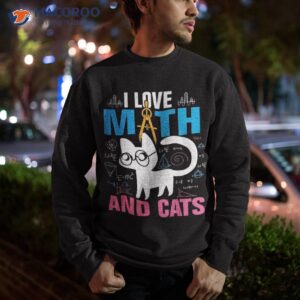 i love math and cats cute kitty cat feline lover gift shirt sweatshirt