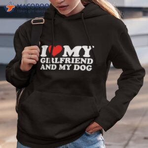 i love my girlfriend and my dog shirt hoodie 3