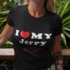 I Love My Jerry Doing Things Shirt