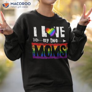 i love my two moms lesbian tshirt lgbt pride gifts for kids shirt sweatshirt 2