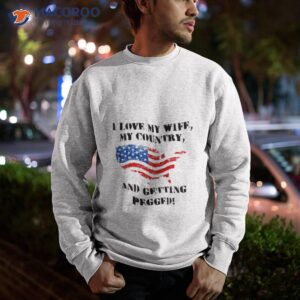 i love my wife my country and getting pegged shirt 3 sweatshirt