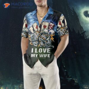 i love my wife s casino hawaiian shirt it is a funny poker shirt for and great gift lovers 4