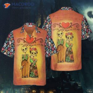 i love you more than my own skin on skull day of the dead in hawaiian shirt 0