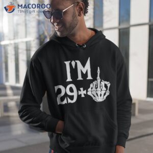 i m 29 plus f you middle finger funny 30th birthday shirt hoodie 1
