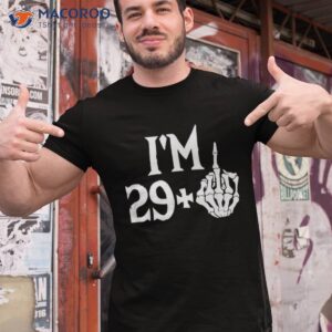 I’m 29 Plus F You Middle Finger Funny 30th Birthday Shirt