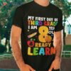 I’m 8 Ready To Learn My Back School Third 3rd Grade Kids Shirt