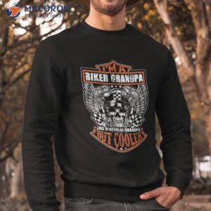 i m a biker grandpa like normal but cooler gifts shirt sweatshirt