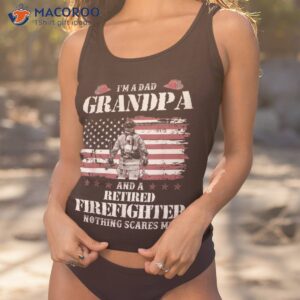I’m A Dad Grandpa And Retired Firefighter Father’s Day Shirt