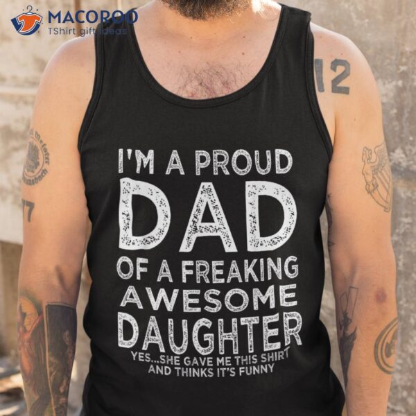 I’m A Dad Of An Awesome Daughter Fathers Day Shirt