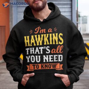 I’m A Hawkins That’s All You Need To Know Surname Last Name Shirt