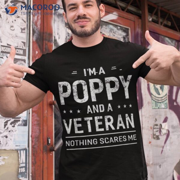 I’m A Poppy And Veteran Grandpa Funny Gift Veterans Shirt
