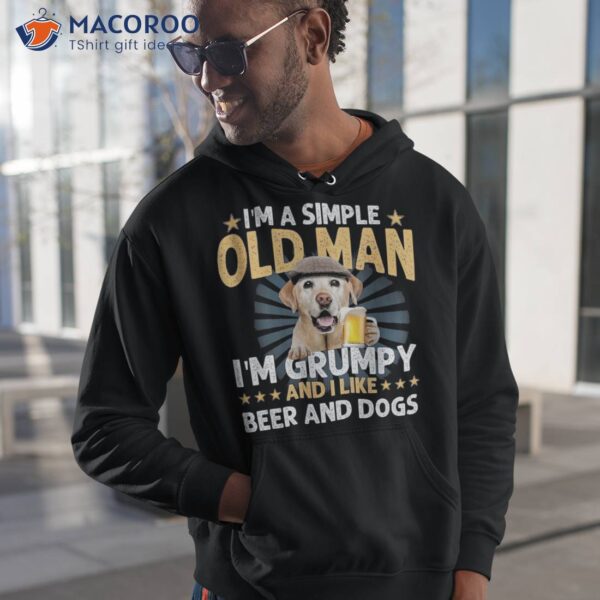 I’m A Simple Old Man Grumpy And I Like Beer Dogs Shirt