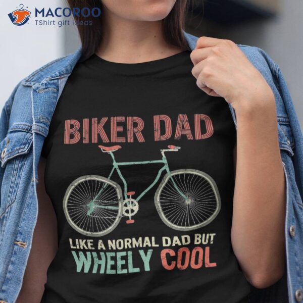 I’m Biker Dad Fathers Day Wheely Cooler Bicycle Bike Cycling Shirt