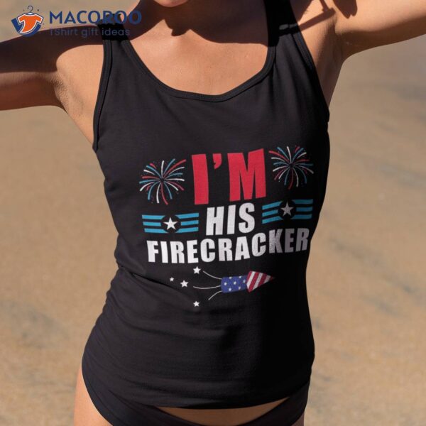 I’m His Firecracker Funny Family Matching Couple 4th Of July Shirt