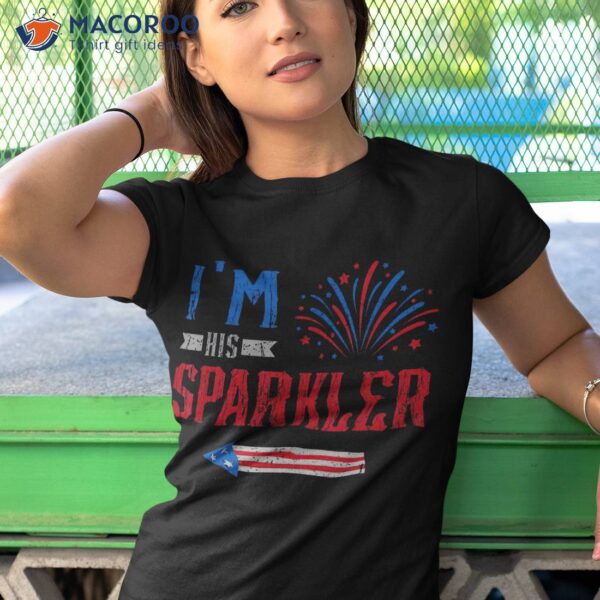 I’m His Sparkler Fireworks Usa Flag Couples 4th Of July Shirt