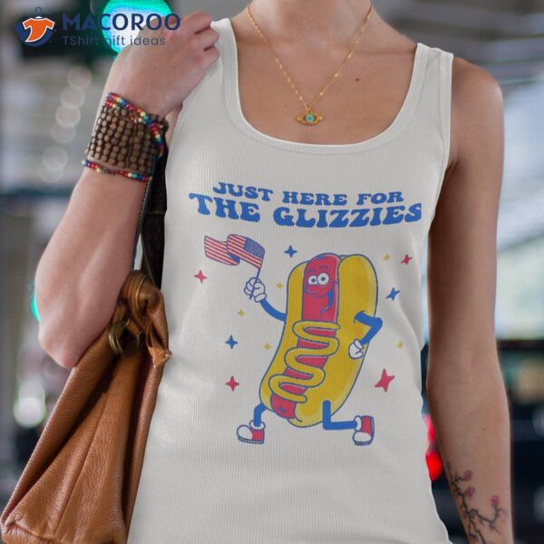 I’m Just Here For The Glizzies Funny Fourth Of July Wiener Shirt