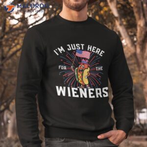 i m just here for the wieners 4th of july patriotic hot dog shirt sweatshirt