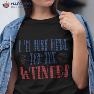 i m just here for the wieners funny 4th of july shirt tshirt 2