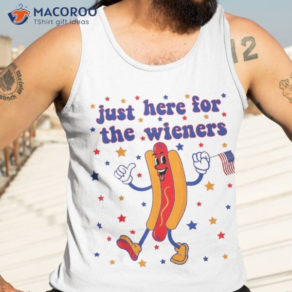 I’m Just Here For The Wieners Funny Fourth Of July Hot Dog Shirt