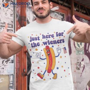 i m just here for the wieners funny fourth of july hot dog shirt tshirt 1
