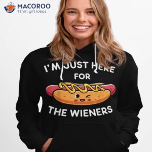 i m just here for the wieners funny fourth of july shirt hoodie 1