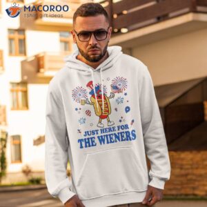 i m just here for the wieners funny fourth of july shirt hoodie 2 2