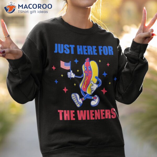 I’m Just Here For The Wieners Funny Fourth Of July Shirt