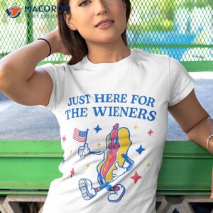 i m just here for the wieners funny fourth of july shirt tshirt 1 1