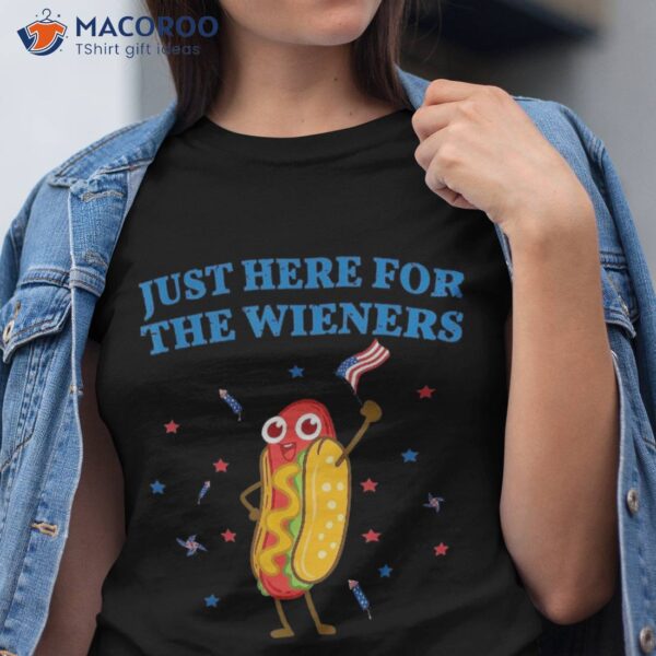 I’m Just Here For The Wieners Funny Fourth Of July Shirt